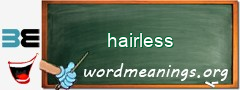 WordMeaning blackboard for hairless